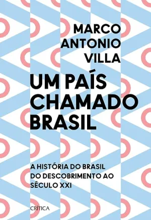 Capa de Um país chamado Brasil: A história do Brasil do descobrimento ao século XXI