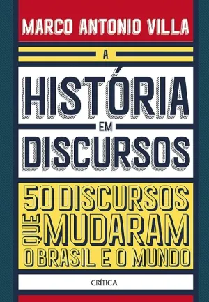 Capa de A história em discursos: 50 discursos que mudaram o Brasil e o mundo