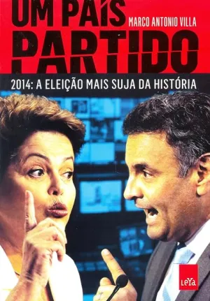 Capa de Um País Partido 2014: A Eleição Mais Suja da História