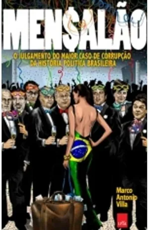 Capa de Mensalão: O Julgamento do Maior Caso de Corrupção da História Política Brasileira